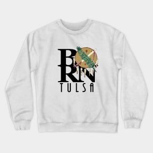 BORN Tulsa Oklahoma Crewneck Sweatshirt